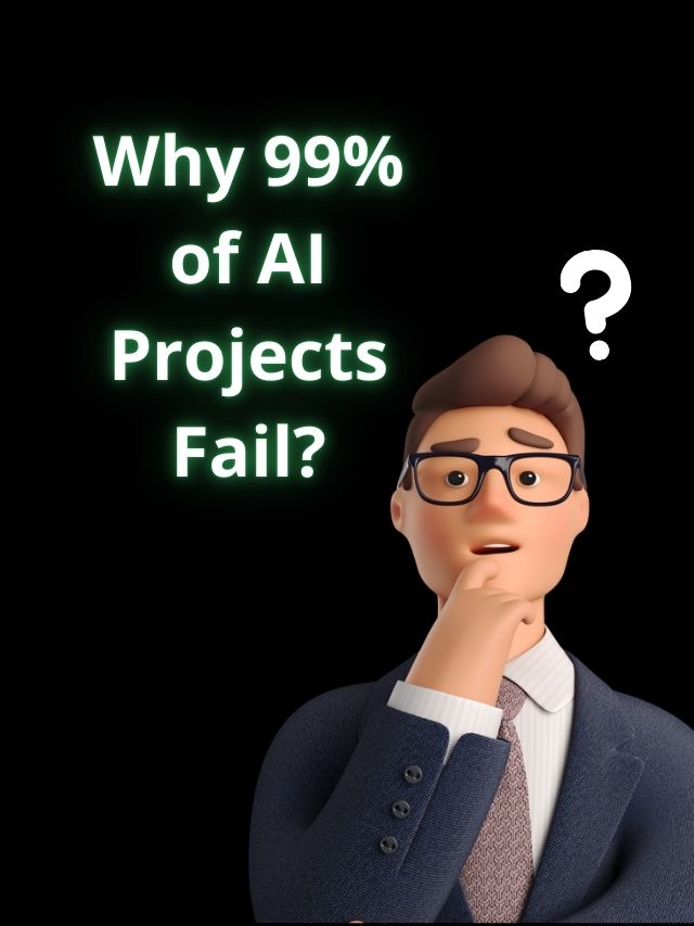 Why 99% of AI Projects Fail?